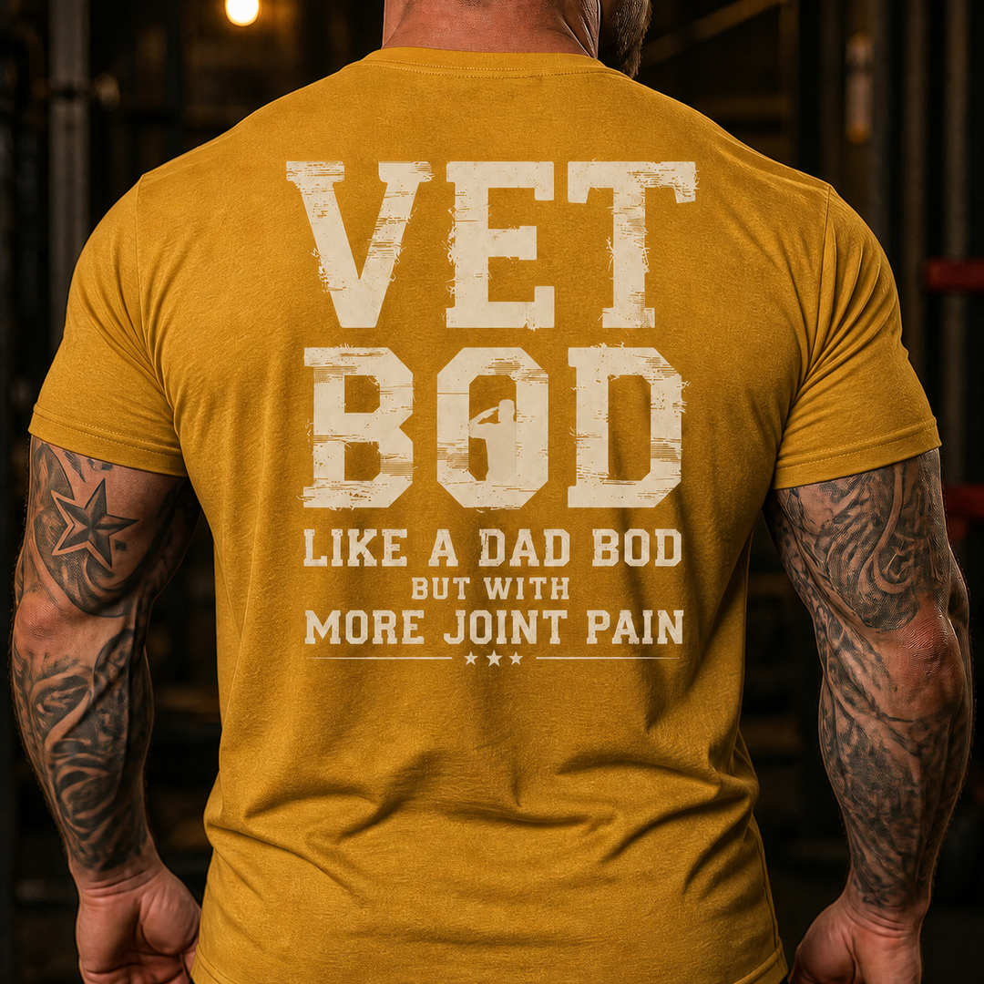 Vet Bod Like A Dad Bod More Joint Pain Back Print T-Shirt