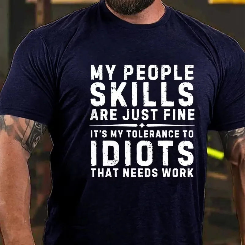 My People Skills Are Just Fine. It's My Tolerance To Idiots That Needs Work Graphic T-Shirt