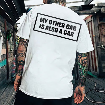 My Other Car Is Also A Car T-shirt