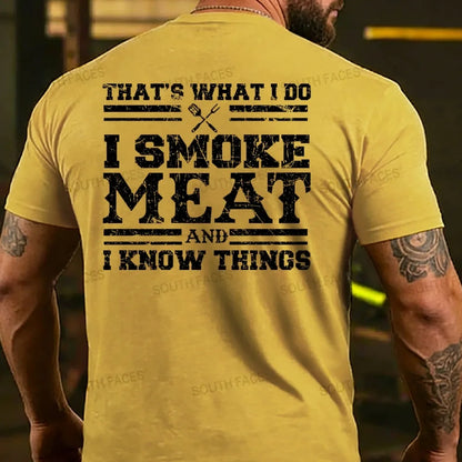 That's What I Do I Smoke Meat And I Know Things Funny Family T-shirt