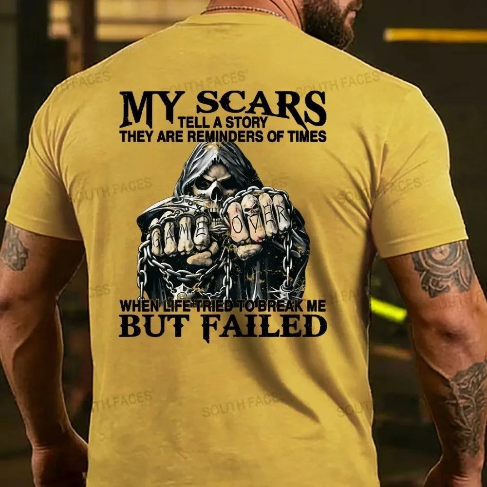 My Scars Tell A Story They Are Reminders Of When Life Tried To Break Me But Failed  T-shirts