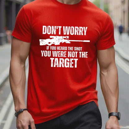 Don't Worry If You Heard The Shot You Were Not The Target Graphic T-Shirt