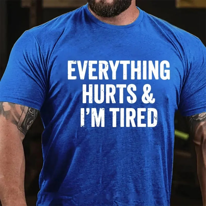 Everything Hurts And I'm Tired Graphic T-Shirt