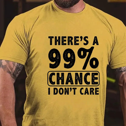 There's A 99% Chance I Don't Care Funny Print Men's T-shirt