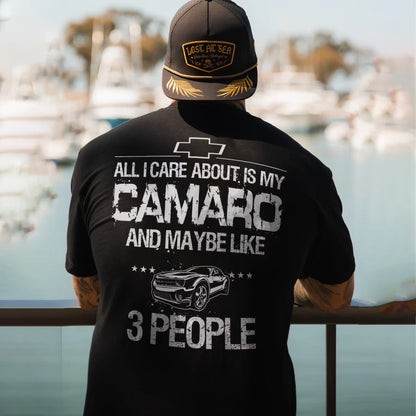 All I Care About Is My Camaro And Maybe Like 3 People T-shirt
