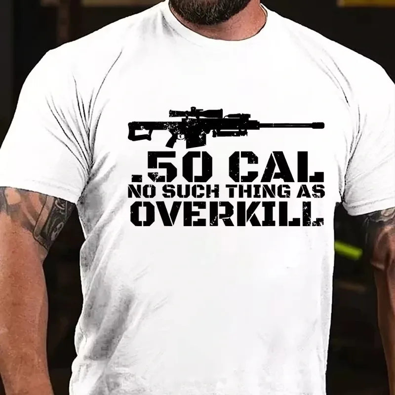 50 Cal No Such Thing As Overkill Graphic T-Shirt