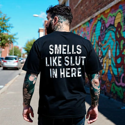 Smells Like Slut In Here T-shirt