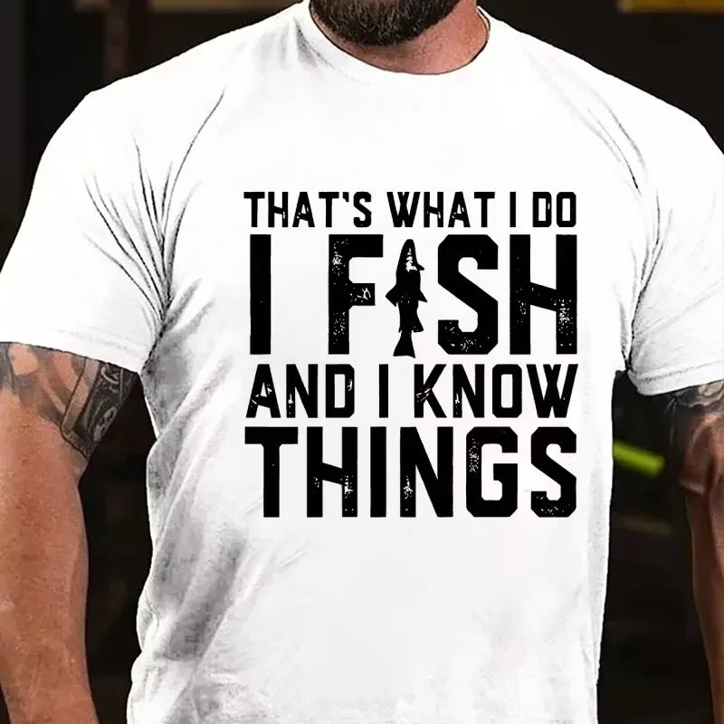 That's What I Do I Fish And I Know Things Funny Fishing Graphic T-Shirt