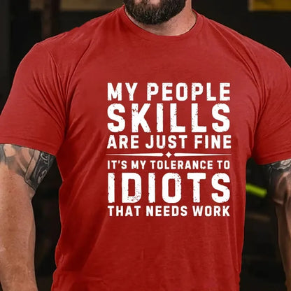 My People Skills Are Just Fine. It's My Tolerance To Idiots That Needs Work Graphic T-Shirt