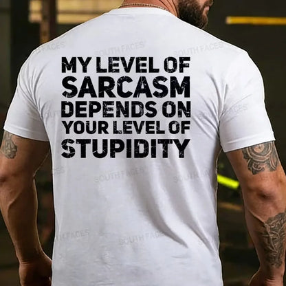 My Level Of Sarcasm Depends On Your Level Of Stupidity T-shirt