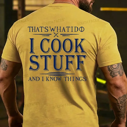 That's What I Do I Cook Stuff And I Know Things Back T-shirts