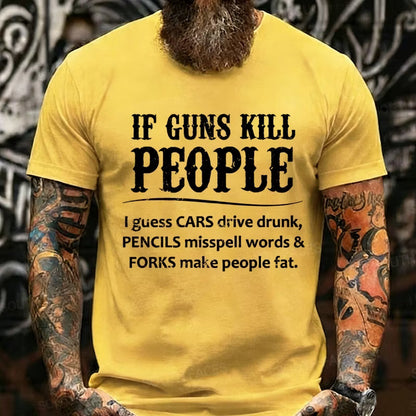 If Guns Kill People Funny Graphic T-Shirt