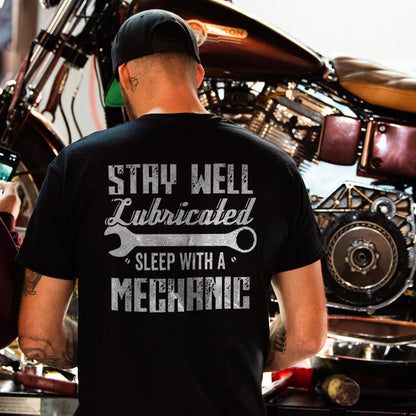 Stay Well Lubricated  Sleep With A Mechanic T-shirts