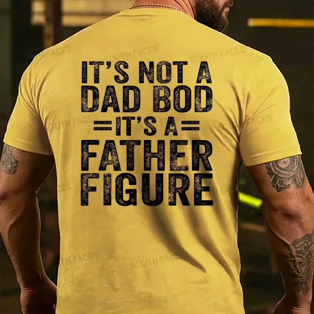 It's Not A Dad Bod It's A Father Figure Faher's Day T-shirts