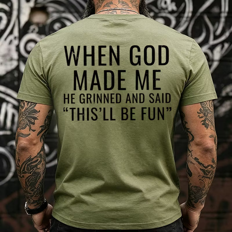 When God Made Me He Grinned and Said funny Sarcastic Saying  T-shirts