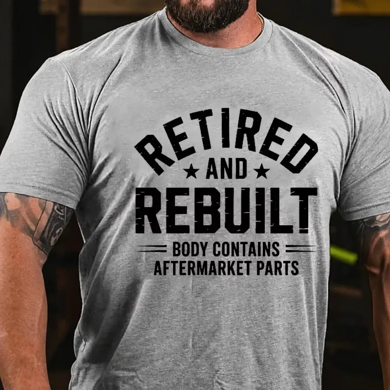 Retired And Rebuilt Body Contains After Market Parts Graphic T-Shirt