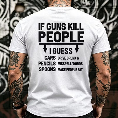 If Guns Kill People Funny Back T-Shirts