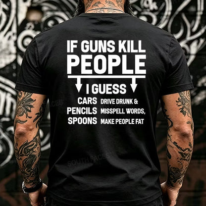 If Guns Kill People Funny Back T-Shirts