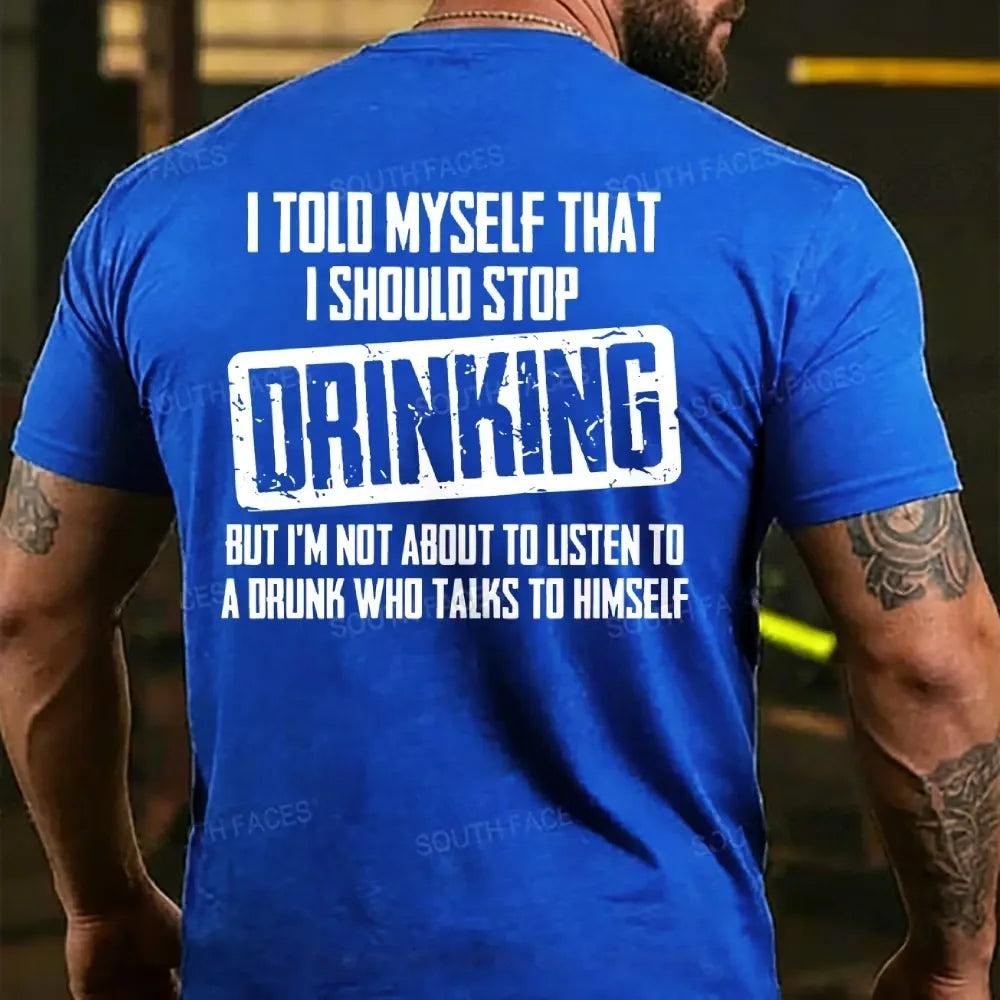 I Told Myself That I Should Stop Drinking Back T-shirt