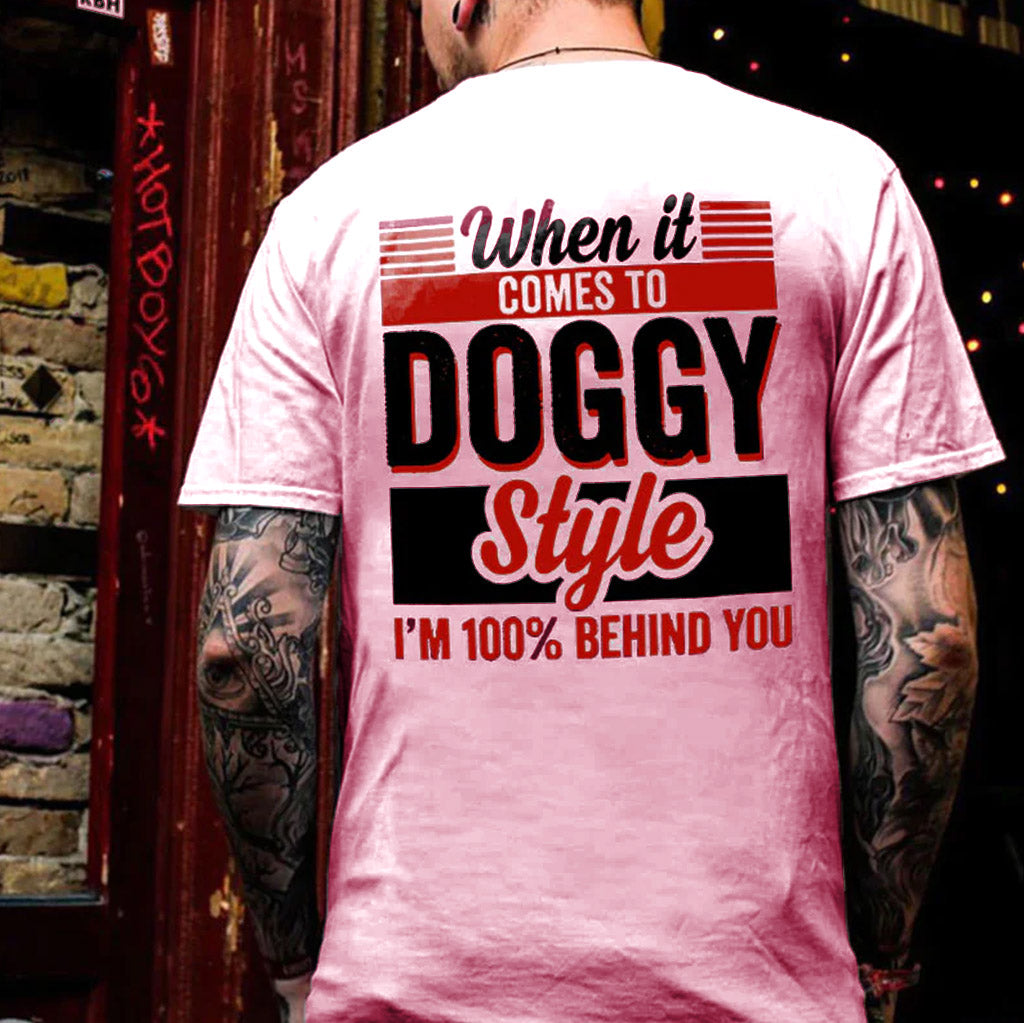 WHEN IT COMES TO DOGGY STYLE Modern Style Print T-shirt