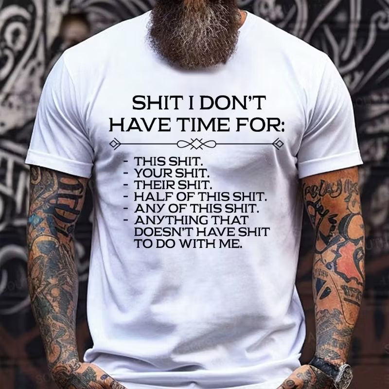 Shit I Don't Have Time For Graphic T-Shirt