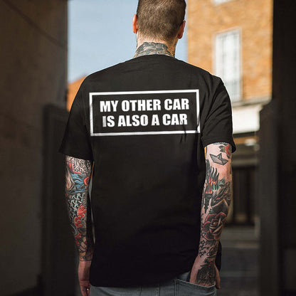My Other Car Is Also A Car T-shirt