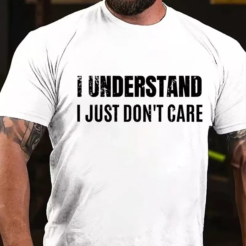 I Understand I Just Don't Care Graphic T-Shirt