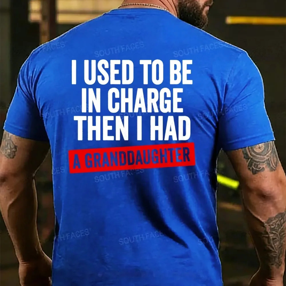 I Used To Be In Charge Then I Had A Granddaughter Back T-shirt