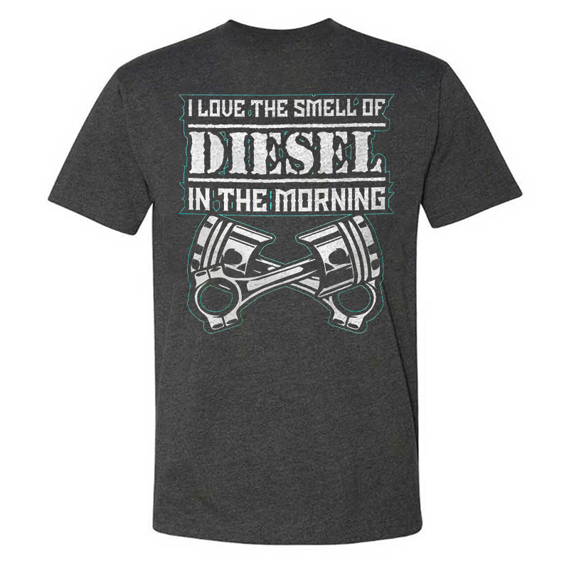 I Love The Smell Of Diesel In The Morning T-shirts