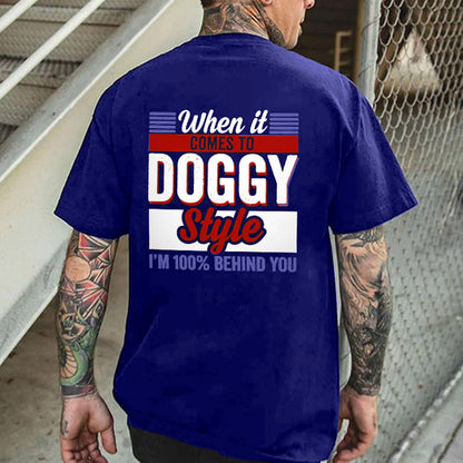 WHEN IT COMES TO DOGGY STYLE Modern Style Print T-shirt