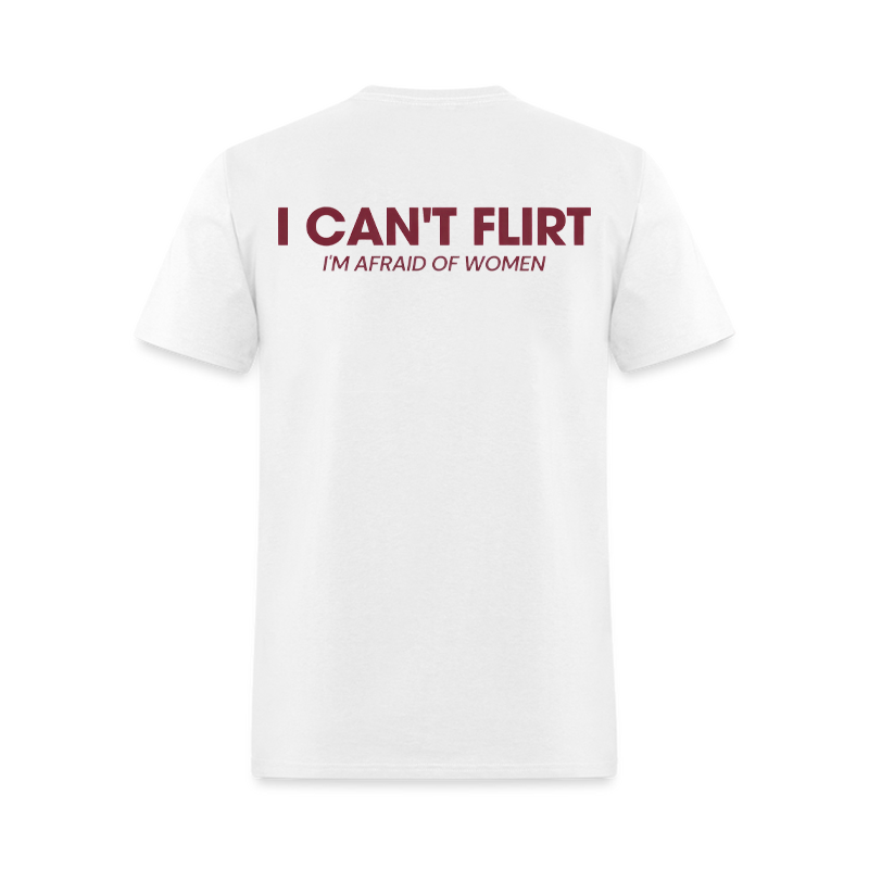 I Can't Flirt I'm Afraid of Women Printed Men's T-Shirt