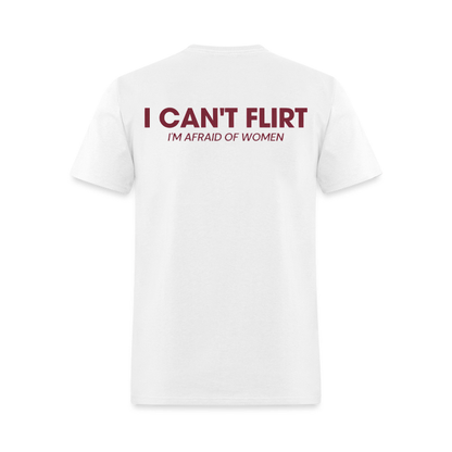I Can't Flirt I'm Afraid of Women Printed Men's T-Shirt
