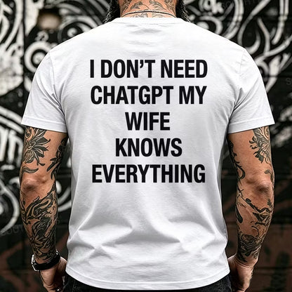 I Don't Need CHATGPT My Wife Knows Everything Back T-Shirts