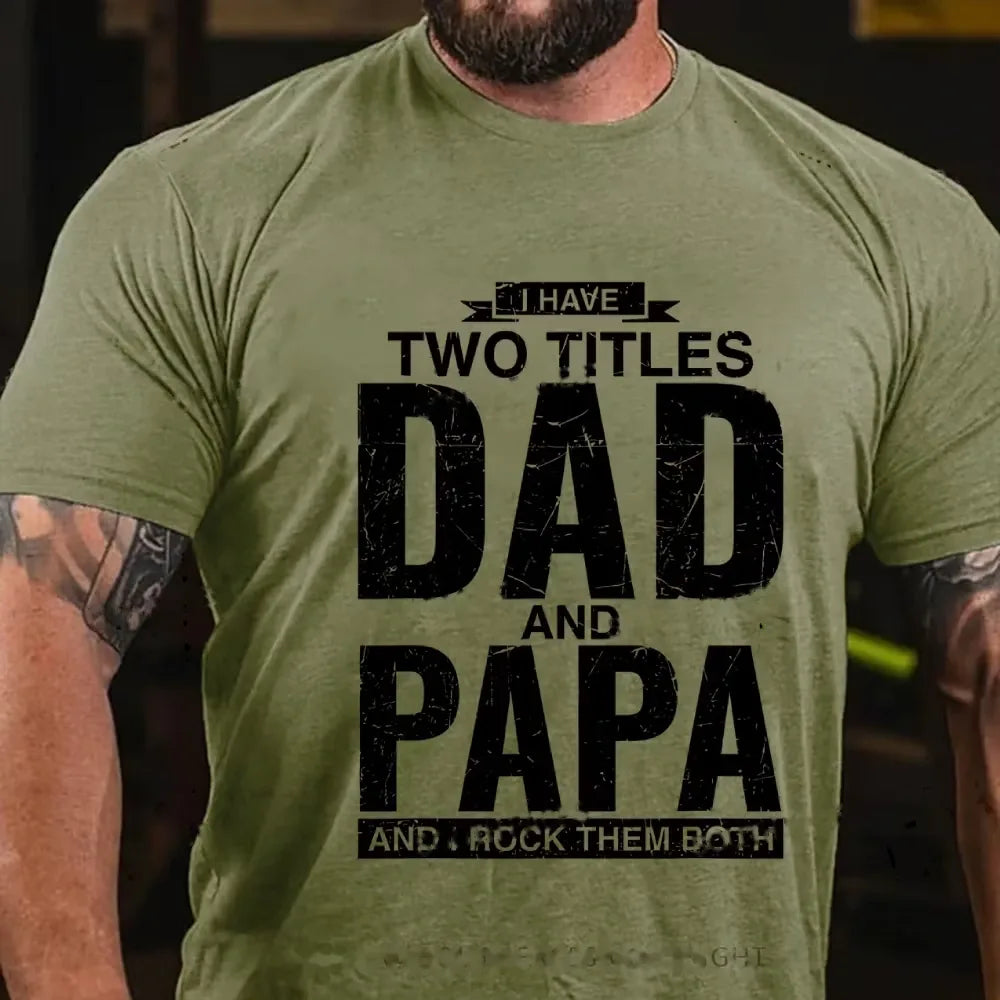 I Have Two Titles Dad And Papa I Rock Them Both Graphic T-Shirt
