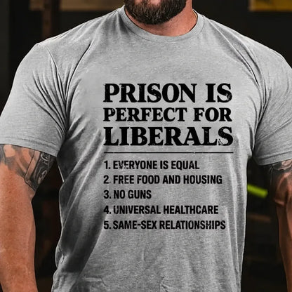 Prison Is Perfect For Liberals Graphic T-Shirt