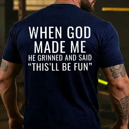 When God Made Me He Grinned and Said funny Sarcastic Saying  T-shirts