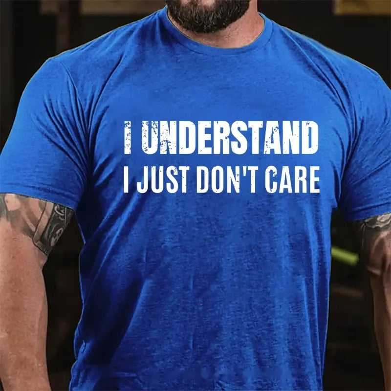 I Understand I Just Don't Care Graphic T-Shirt