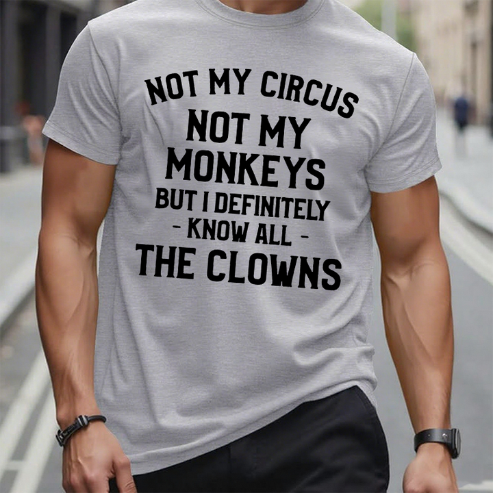 Not My Circus Not My Monkeys But I Definitely Know The Clowns Graphic T-Shirt