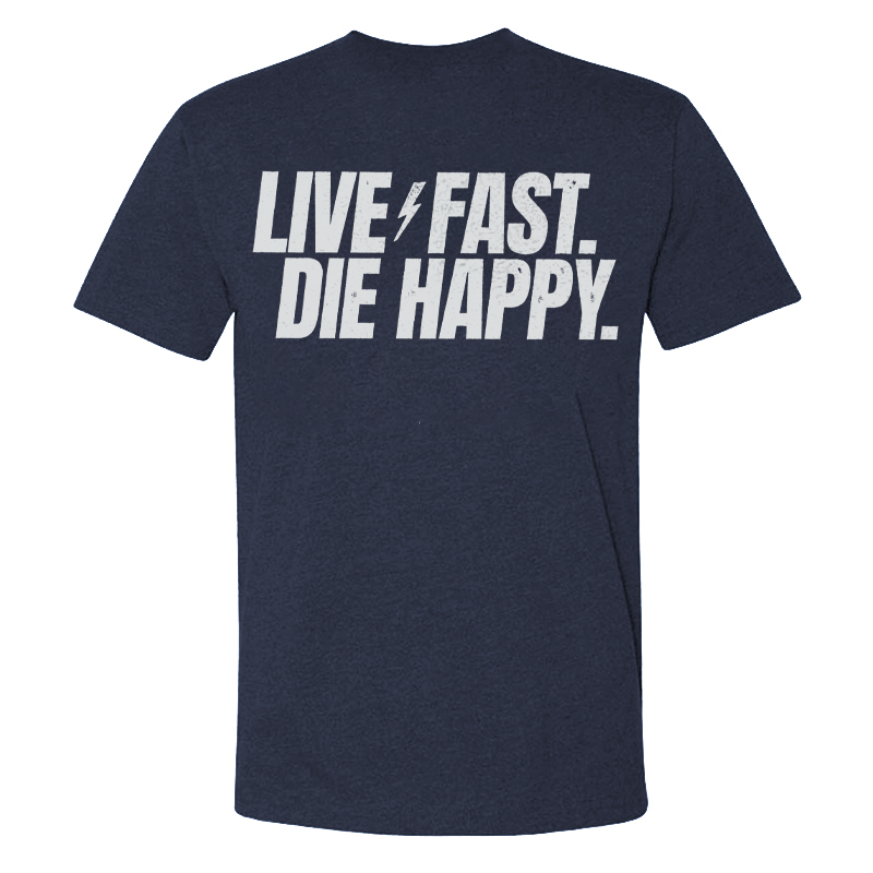 Live Fast Die Happy T-shirt