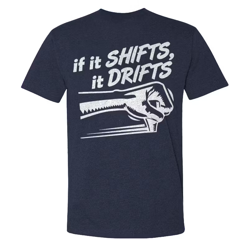 If It Shifts It Drifts T-shirt