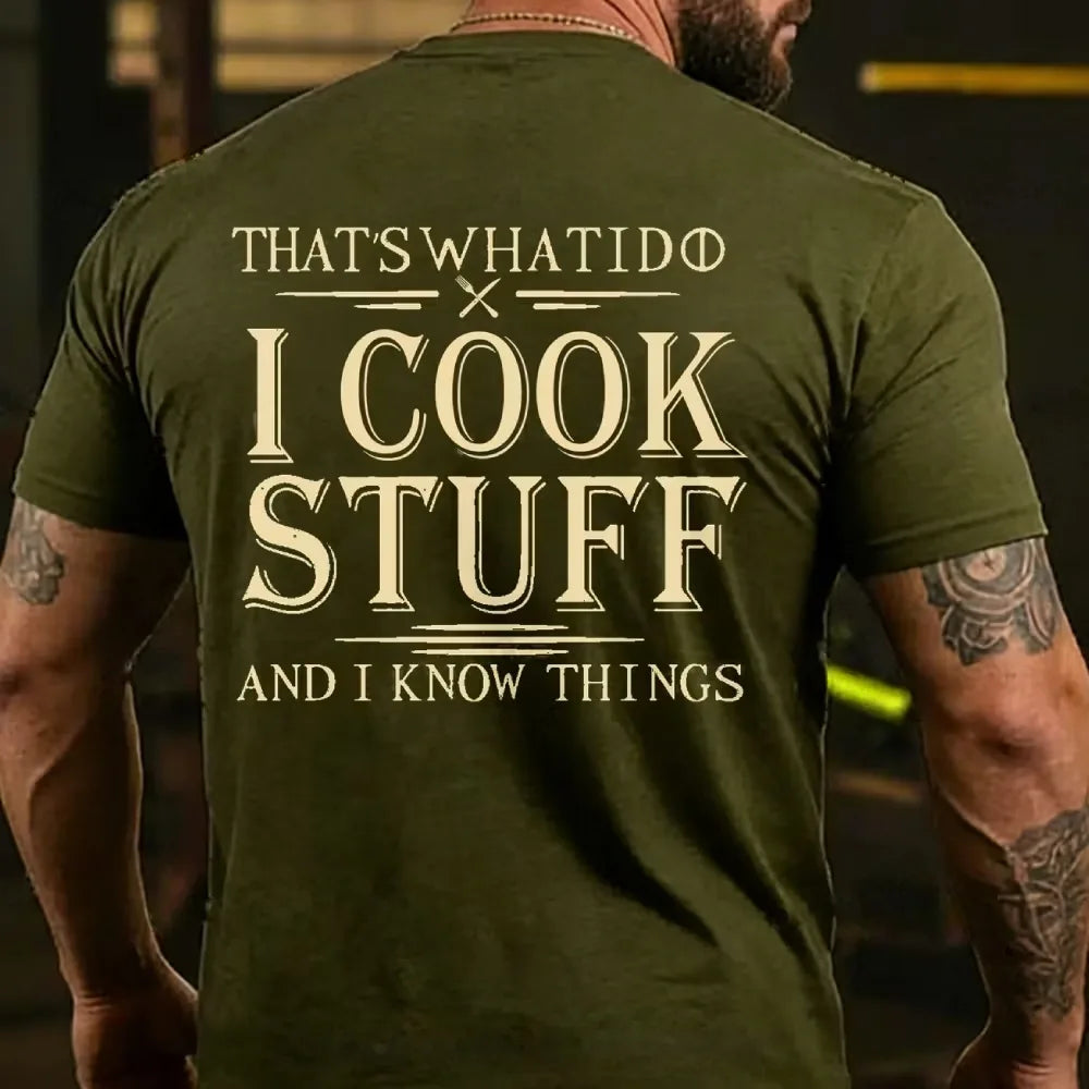 That's What I Do I Cook Stuff And I Know Things Back T-shirts