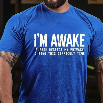 I'm Awake Please Respect My Privacy During This Difficult Time Graphic T-Shirt