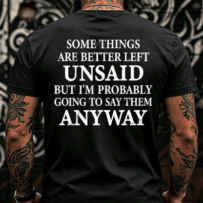 Some Things Are Better Left Unsaid But I'm Probably Going To Say Them Anyway  Back T-Shirts