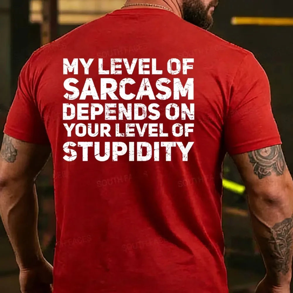 My Level Of Sarcasm Depends On Your Level Of Stupidity T-shirt