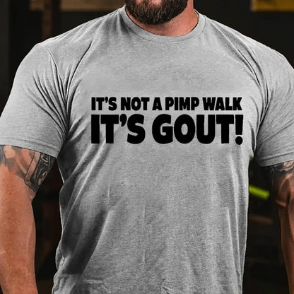 It's Not A Pimp Walk It's Gout! Graphic T-Shirt