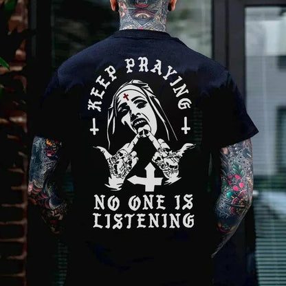KEEP PRAYING NO ONE IS LISTENING Nun Graphic Black Print T-shirt