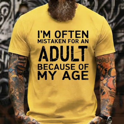 I'm Often Mistaken For An Adult Because Of My Age Graphic T-Shirt