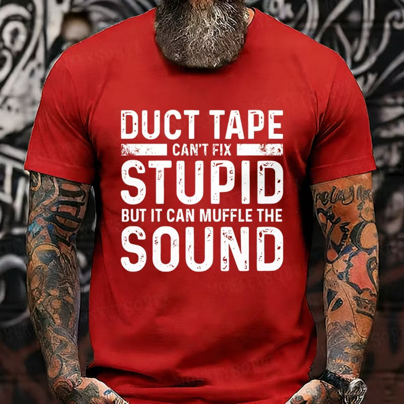 Duct Tape It Can't Fix Stupid But It Can Muffle The Sound Graphic T-Shirt