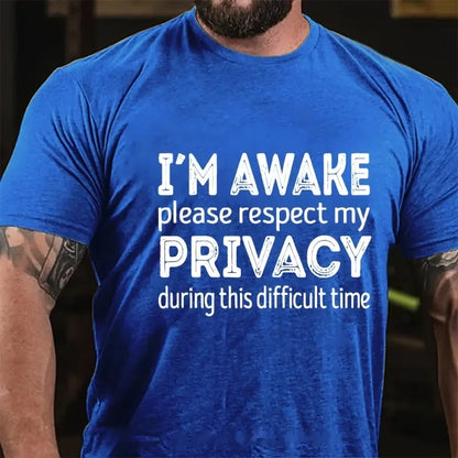 I'm Awake Please Respect My Privacy During This Difficult Time Graphic T-Shirt