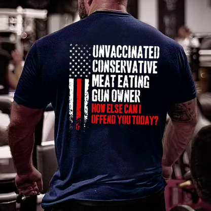 Unvaccinated Conservative Meat Eating Gun Owner Funny Offended T-shirt
